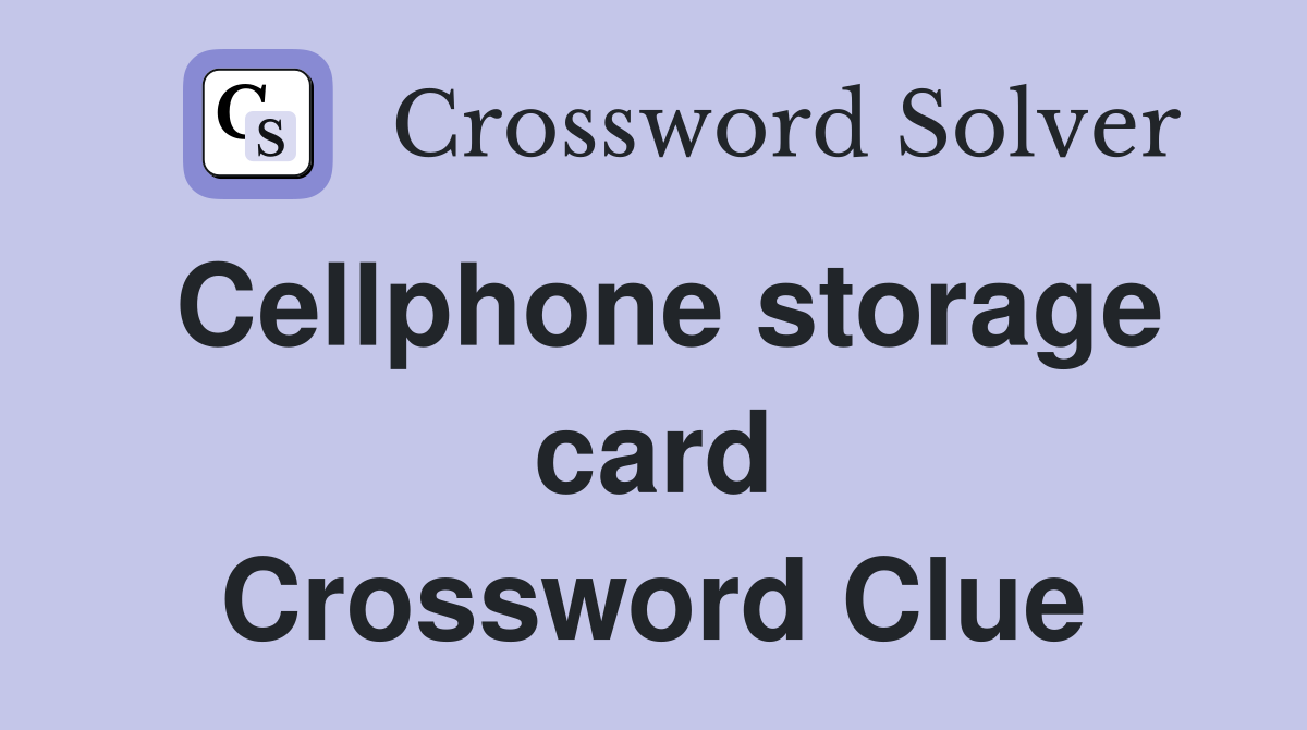 Cellphone storage card Crossword Clue Answers Crossword Solver